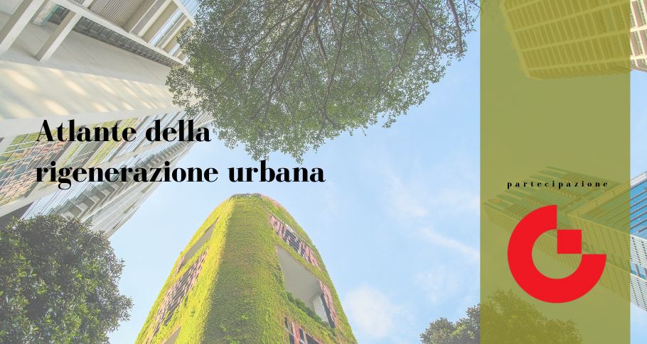 Atlante della rigenerazione urbana. Strategie e strumenti per il recupero degli spazi e beni pubblici