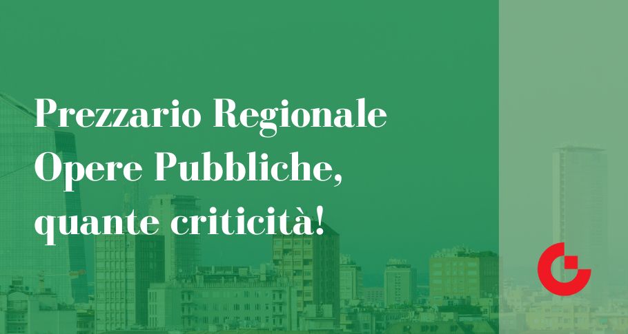 Prezzario Regionale Opere Pubbliche, quante criticità!