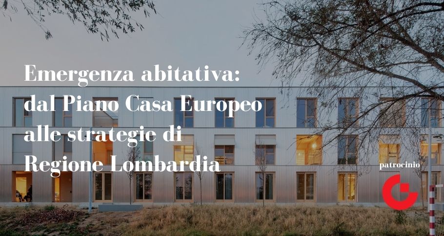 Emergenza abitativa: dal piano casa europeo alle strategie di Regione Lombardia