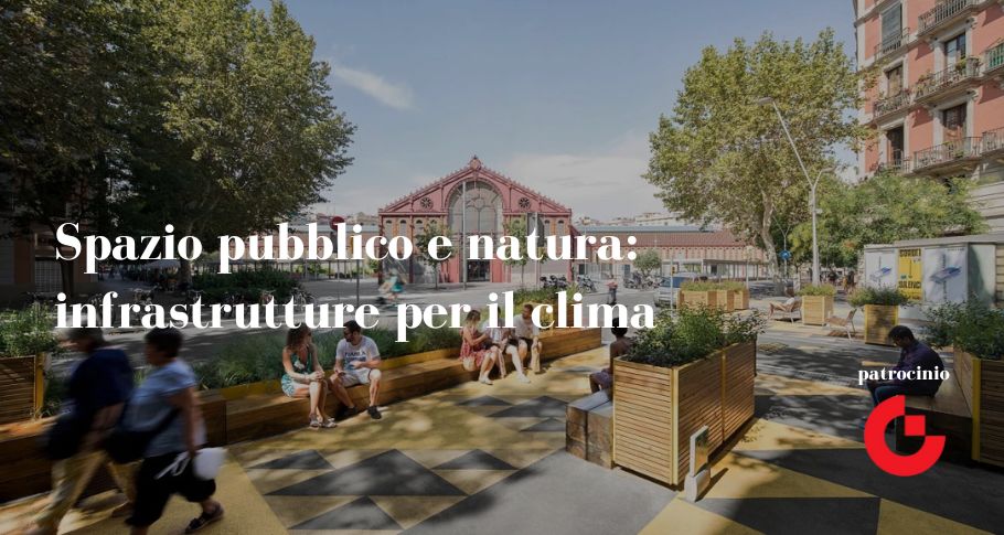 Spazio pubblico e natura: infrastrutture per il clima
